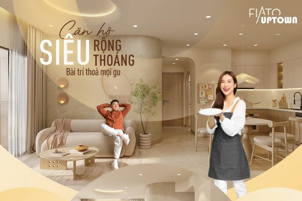 FIATO UPTOWN - Dự Án căn hộ hạng sang giá RẺ NHẤT thành phố Hồ Chí Minh TT LAND